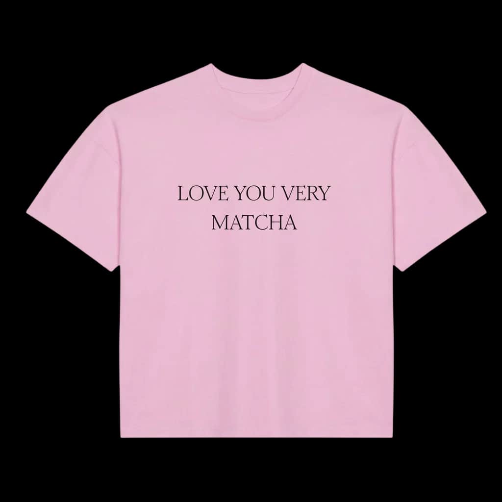 Love You Very Matcha T-Shirt